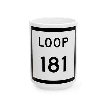 Texas Loop 181 (Texas) (Road Sign) White Coffee Mug 15oz - Go Mug Yourself
