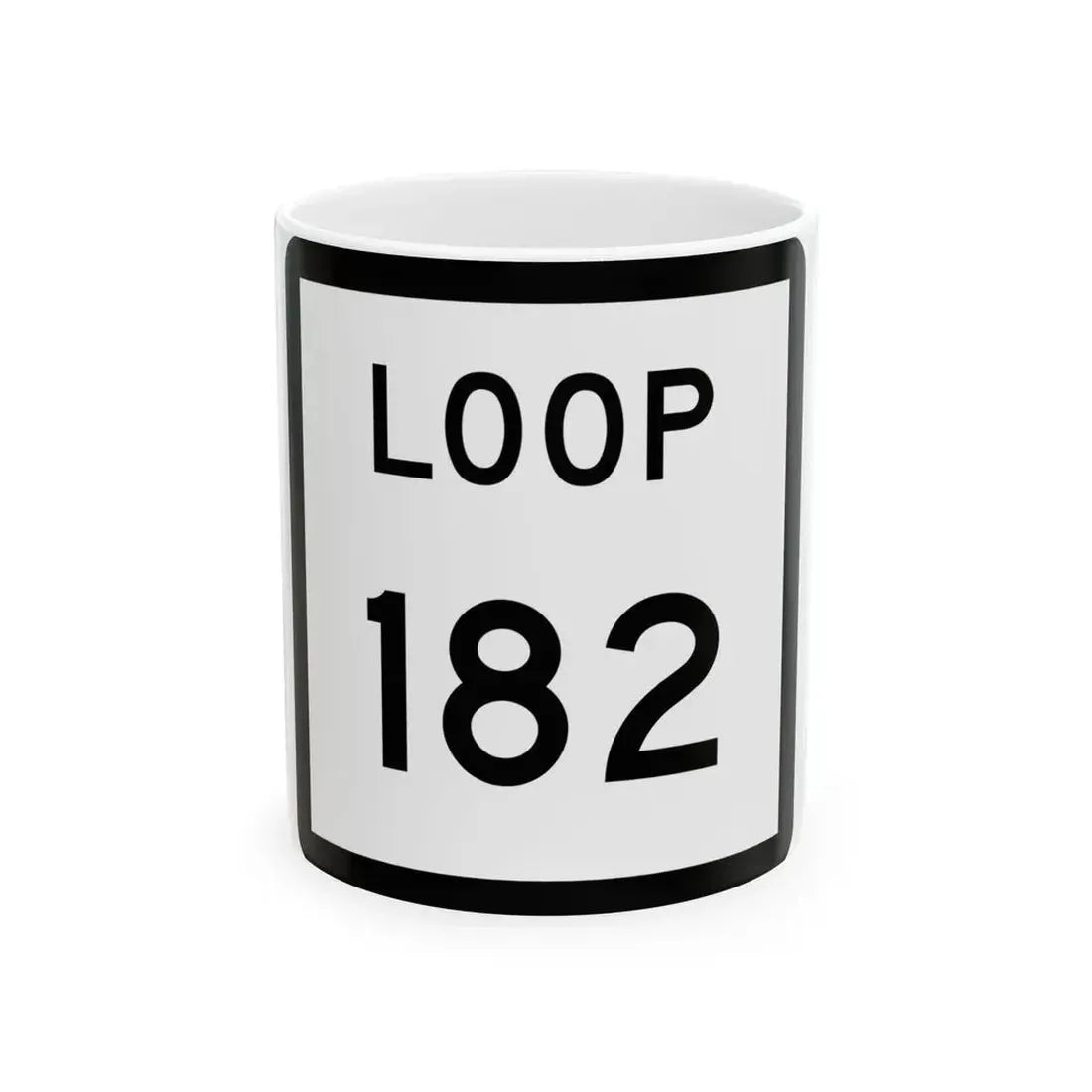 Texas Loop 182 (Texas) (Road Sign) White Coffee Mug 11oz - Go Mug Yourself