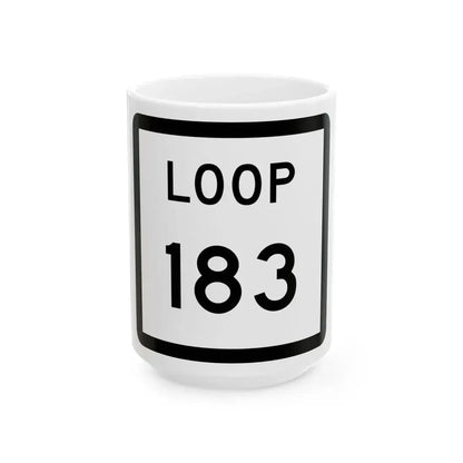Texas Loop 183 (Texas) (Road Sign) White Coffee Mug 15oz - Go Mug Yourself
