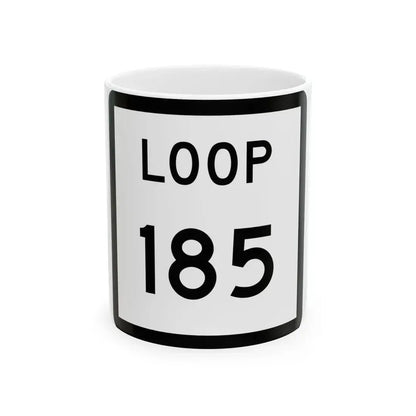 Texas Loop 185 (Texas) (Road Sign) White Coffee Mug 11oz - Go Mug Yourself