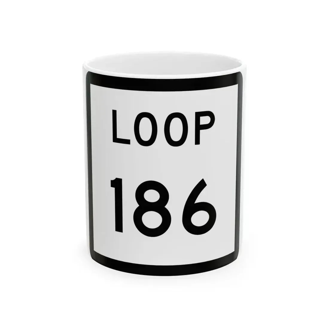 Texas Loop 186 (Texas) (Road Sign) White Coffee Mug 11oz - Go Mug Yourself