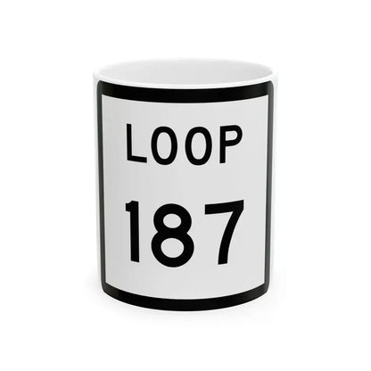 Texas Loop 187 (Texas) (Road Sign) White Coffee Mug 11oz - Go Mug Yourself
