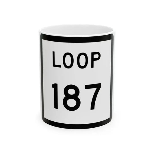 Texas Loop 187 (Texas) (Road Sign) White Coffee Mug 11oz - Go Mug Yourself