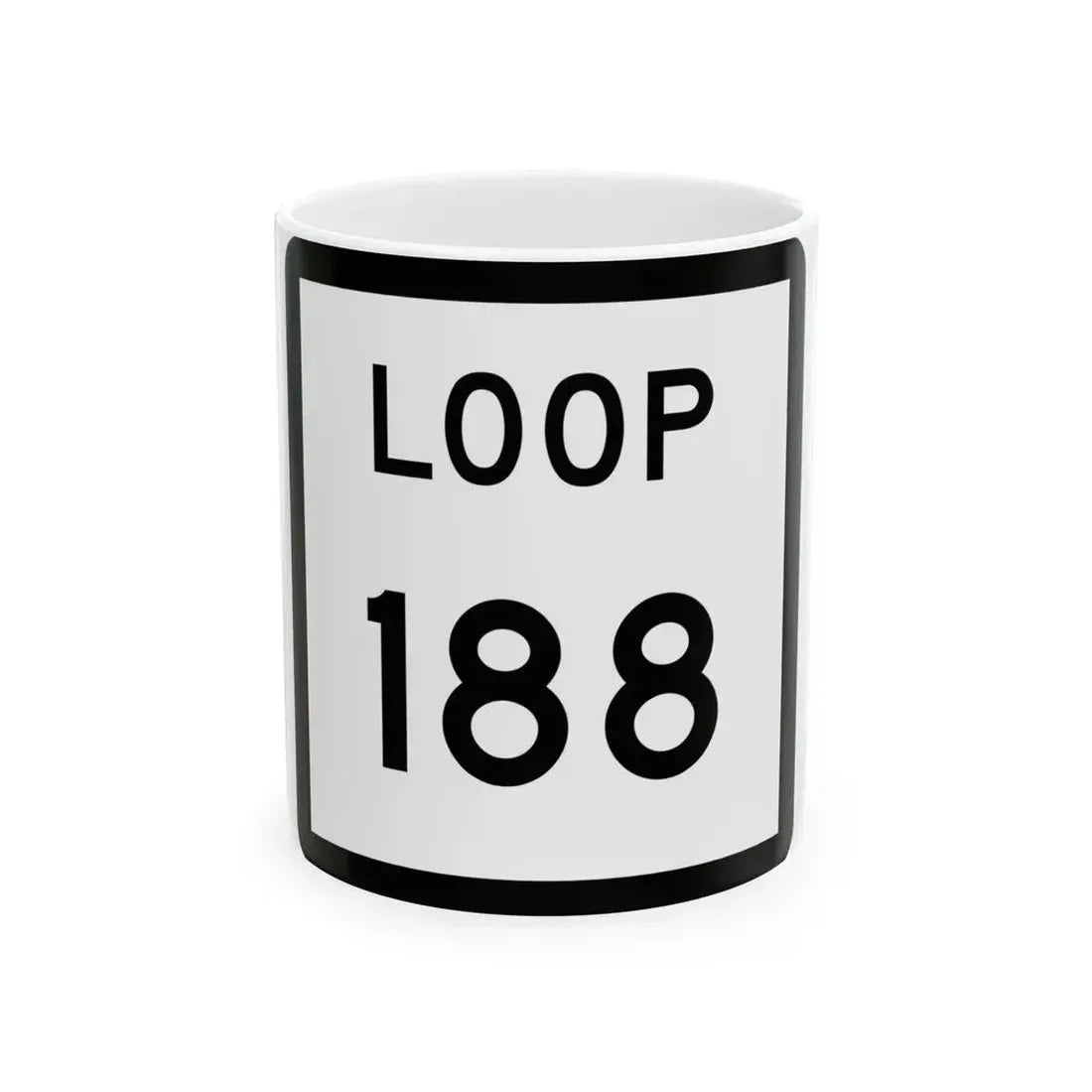 Texas Loop 188 (Texas) (Road Sign) White Coffee Mug 11oz - Go Mug Yourself