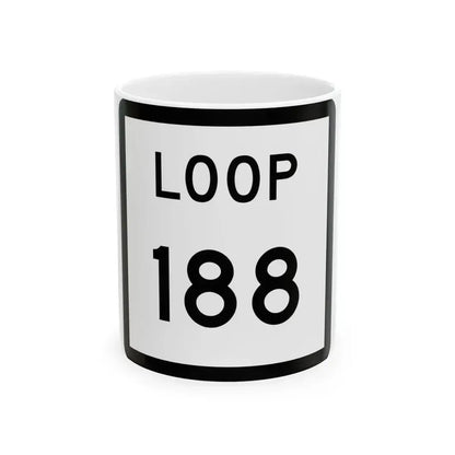 Texas Loop 188 (Texas) (Road Sign) White Coffee Mug 11oz - Go Mug Yourself