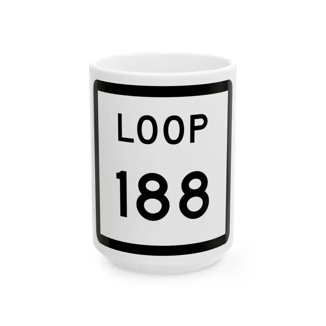 Texas Loop 188 (Texas) (Road Sign) White Coffee Mug 15oz - Go Mug Yourself