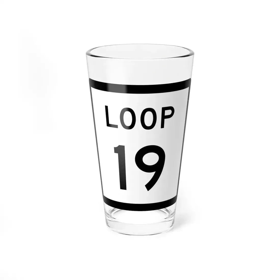 Texas Loop 19 (Texas) (Road Sign) Pint Glass 16oz 16oz - Go Mug Yourself