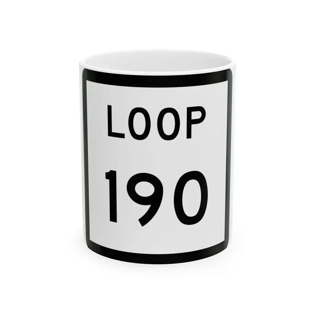 Texas Loop 190 (Texas) (Road Sign) White Coffee Mug 11oz - Go Mug Yourself