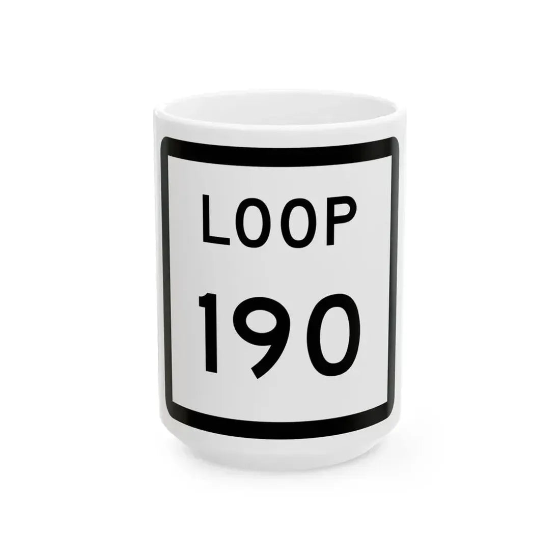 Texas Loop 190 (Texas) (Road Sign) White Coffee Mug 15oz - Go Mug Yourself