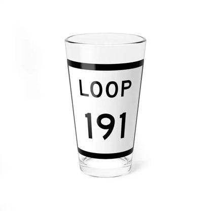 Texas Loop 191 (Texas) (Road Sign) Pint Glass 16oz 16oz - Go Mug Yourself