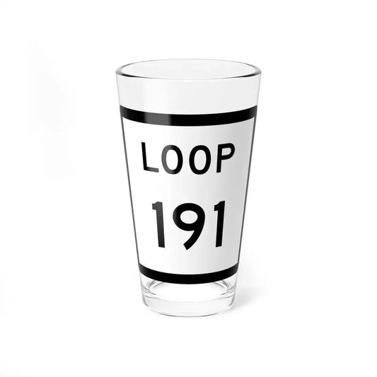 Texas Loop 191 (Texas) (Road Sign) Pint Glass 16oz 16oz - Go Mug Yourself