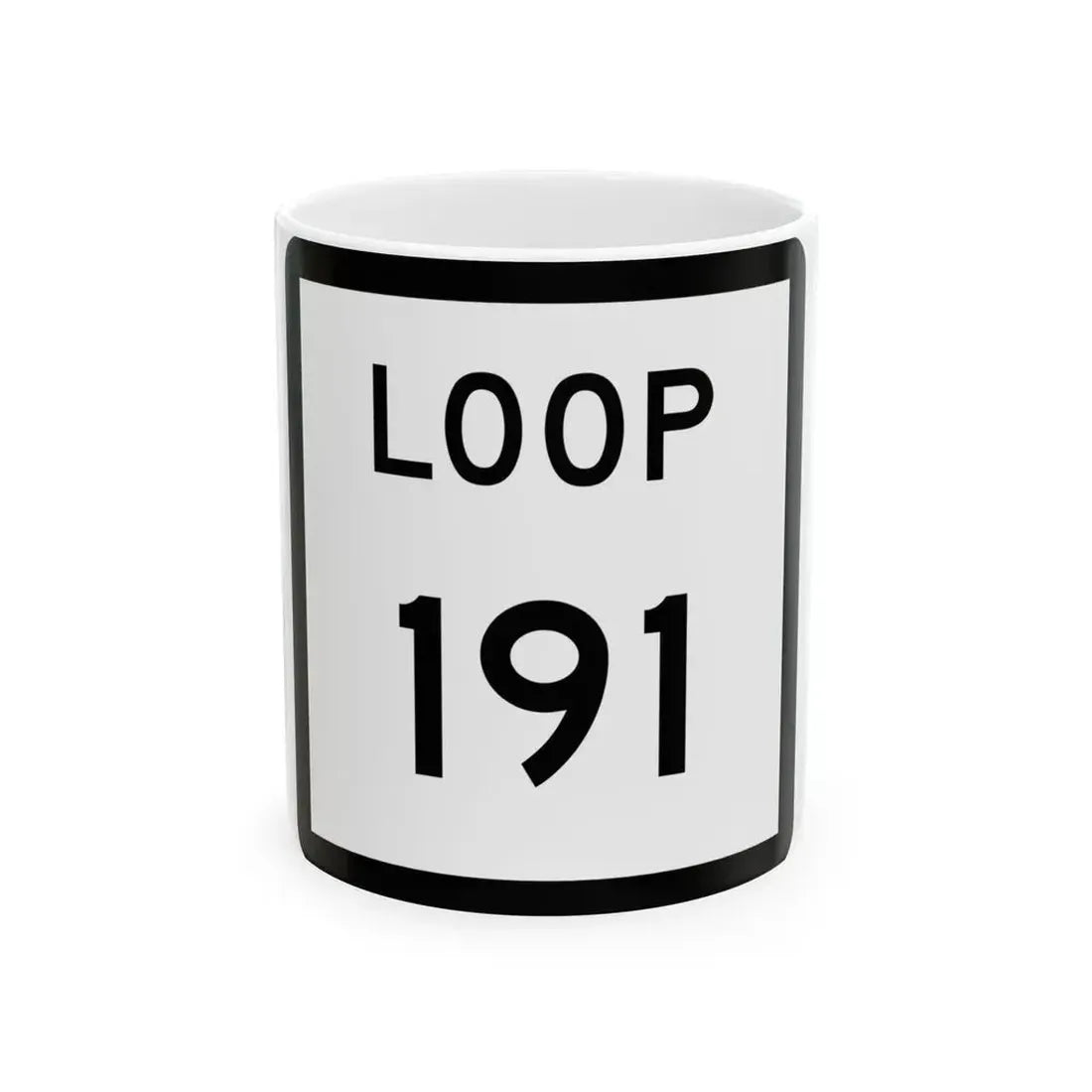 Texas Loop 191 (Texas) (Road Sign) White Coffee Mug 11oz - Go Mug Yourself