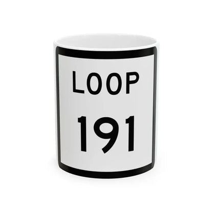 Texas Loop 191 (Texas) (Road Sign) White Coffee Mug 11oz - Go Mug Yourself