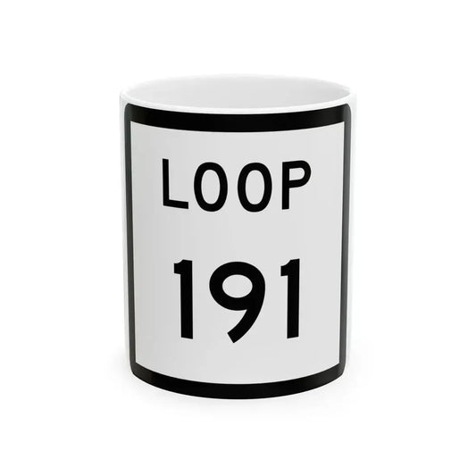 Texas Loop 191 (Texas) (Road Sign) White Coffee Mug 11oz - Go Mug Yourself