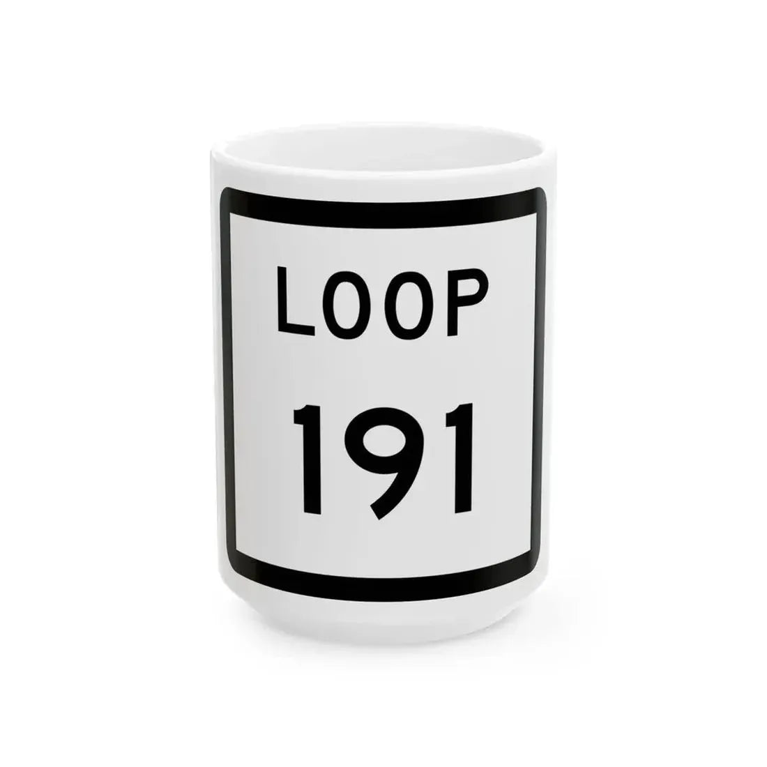 Texas Loop 191 (Texas) (Road Sign) White Coffee Mug 15oz - Go Mug Yourself