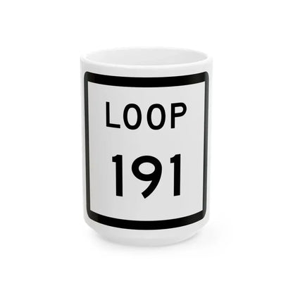 Texas Loop 191 (Texas) (Road Sign) White Coffee Mug 15oz - Go Mug Yourself