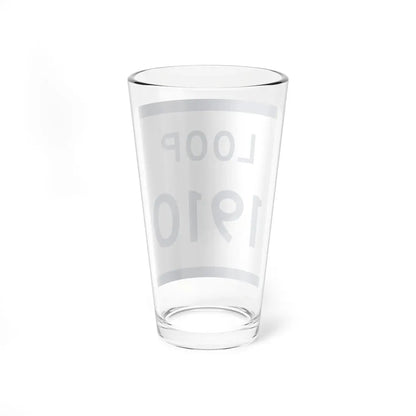 Texas Loop 1910 (Texas) (Road Sign) Pint Glass 16oz - Go Mug Yourself