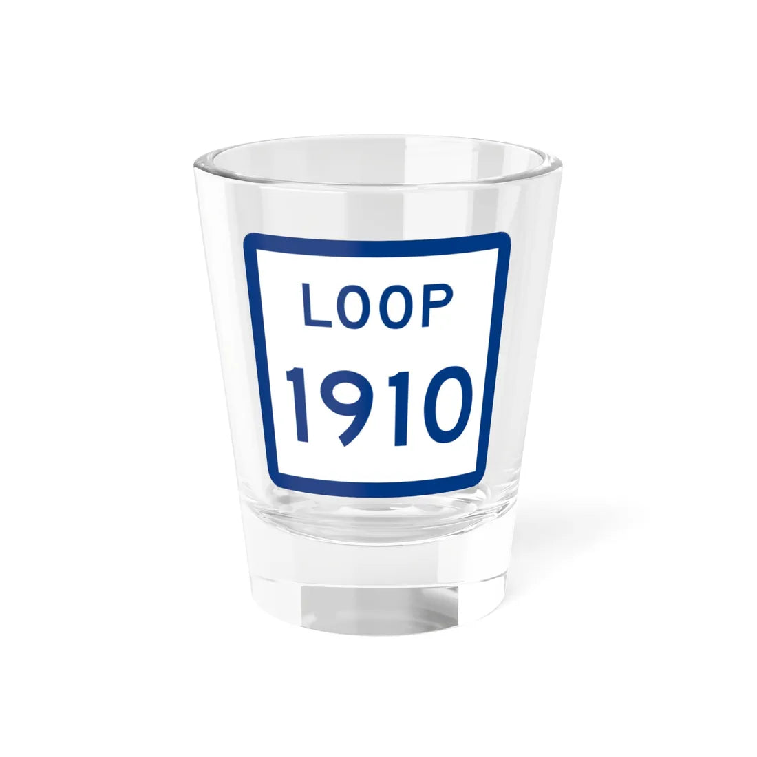 Texas Loop 1910 (Texas) (Road Sign) Shot Glass 1.5oz 1.5oz - Go Mug Yourself