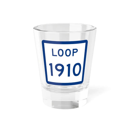 Texas Loop 1910 (Texas) (Road Sign) Shot Glass 1.5oz 1.5oz - Go Mug Yourself
