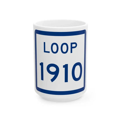 Texas Loop 1910 (Texas) (Road Sign) White Coffee Mug 15oz - Go Mug Yourself