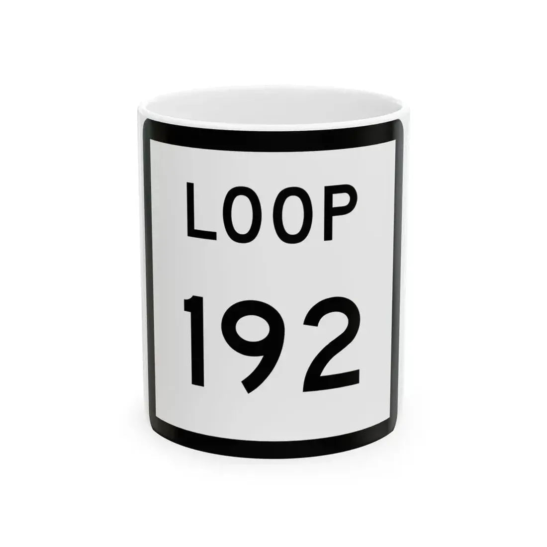 Texas Loop 192 (Texas) (Road Sign) White Coffee Mug 11oz - Go Mug Yourself