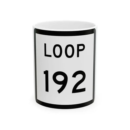 Texas Loop 192 (Texas) (Road Sign) White Coffee Mug 11oz - Go Mug Yourself