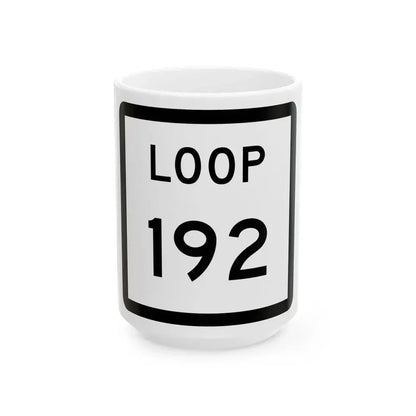 Texas Loop 192 (Texas) (Road Sign) White Coffee Mug 15oz - Go Mug Yourself
