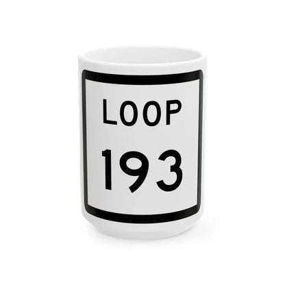 Texas Loop 193 (Texas) (Road Sign) White Coffee Mug 15oz - Go Mug Yourself