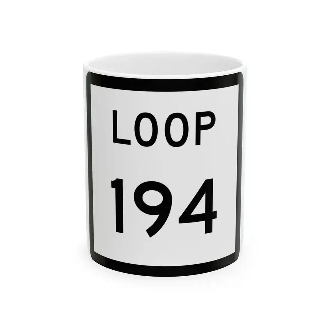 Texas Loop 194 (Texas) (Road Sign) White Coffee Mug 11oz - Go Mug Yourself
