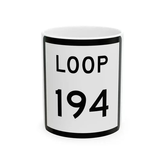 Texas Loop 194 (Texas) (Road Sign) White Coffee Mug 11oz - Go Mug Yourself
