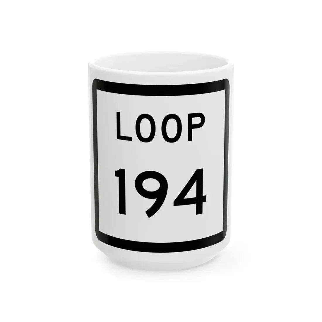 Texas Loop 194 (Texas) (Road Sign) White Coffee Mug 15oz - Go Mug Yourself