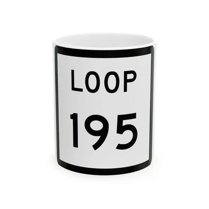 Texas Loop 195 (Texas) (Road Sign) White Coffee Mug 11oz - Go Mug Yourself