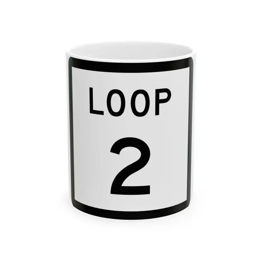 Texas Loop 2 (Texas) (Road Sign) White Coffee Mug 11oz - Go Mug Yourself