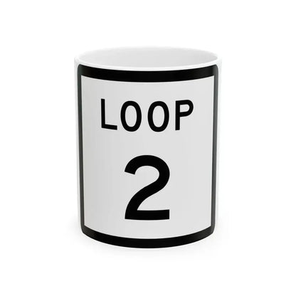 Texas Loop 2 (Texas) (Road Sign) White Coffee Mug 11oz - Go Mug Yourself