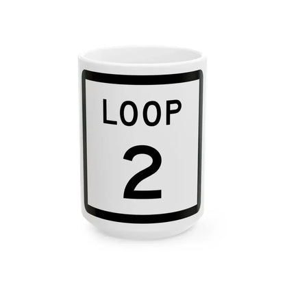 Texas Loop 2 (Texas) (Road Sign) White Coffee Mug 15oz - Go Mug Yourself