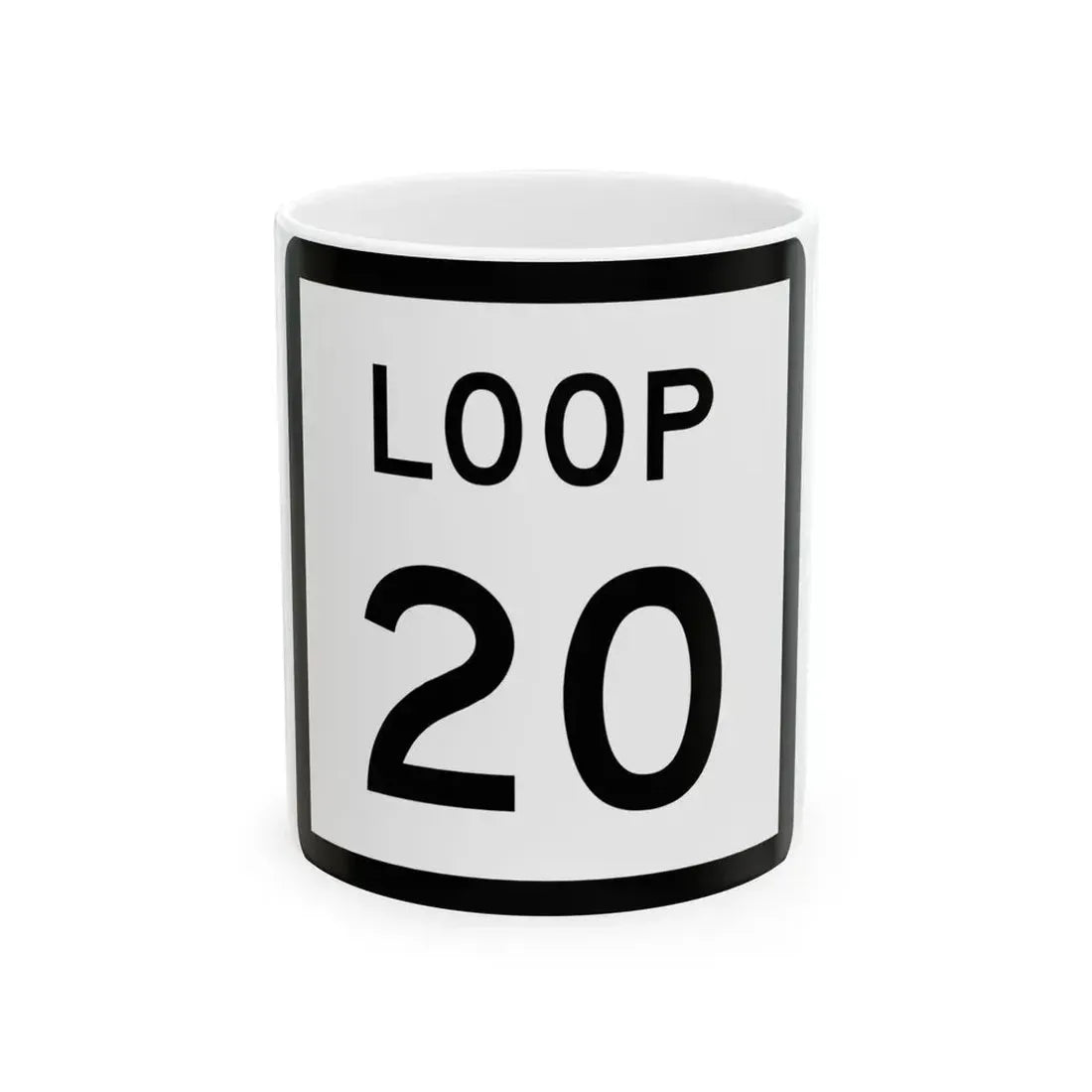 Texas Loop 20 (Texas) (Road Sign) White Coffee Mug 11oz - Go Mug Yourself
