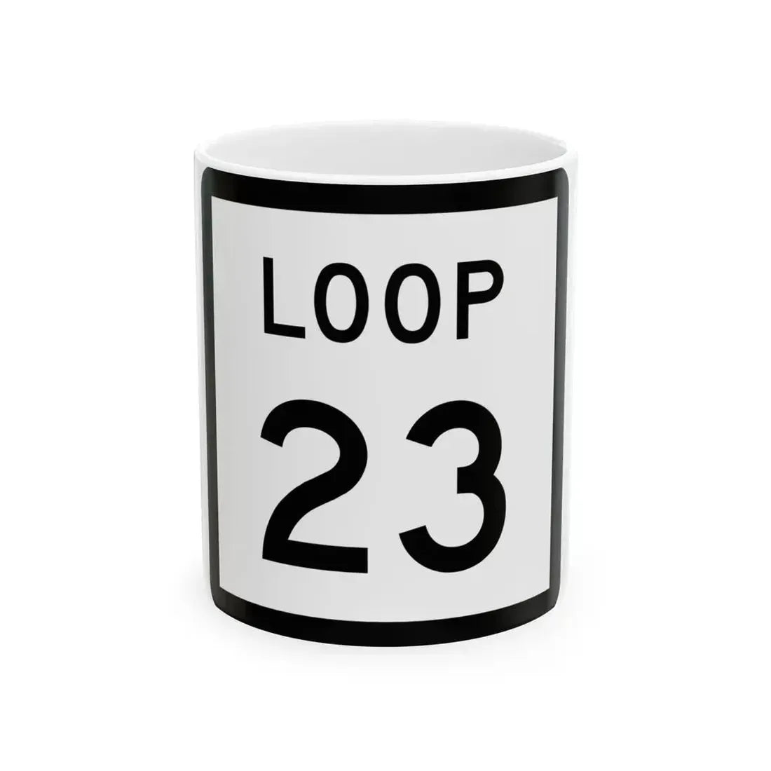Texas Loop 23 (Texas) (Road Sign) White Coffee Mug 11oz - Go Mug Yourself
