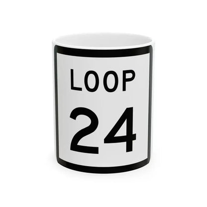 Texas Loop 24 (Texas) (Road Sign) White Coffee Mug 11oz - Go Mug Yourself
