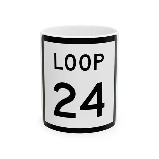 Texas Loop 24 (Texas) (Road Sign) White Coffee Mug 11oz - Go Mug Yourself
