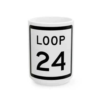 Texas Loop 24 (Texas) (Road Sign) White Coffee Mug 15oz - Go Mug Yourself