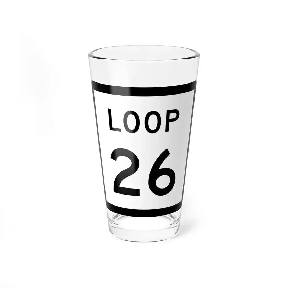Texas Loop 26 (Texas) (Road Sign) Pint Glass 16oz 16oz - Go Mug Yourself