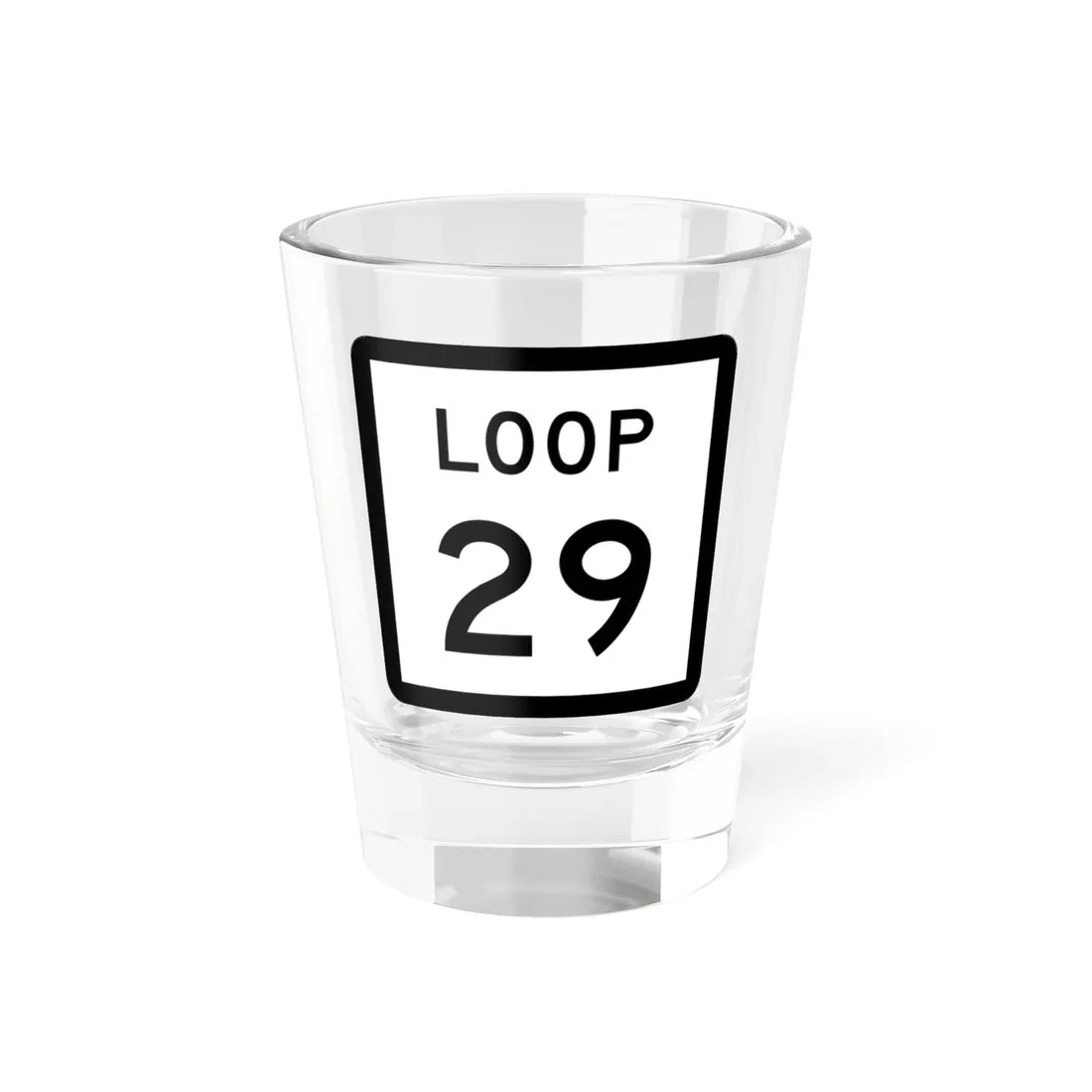 Texas Loop 29 (Texas) (Road Sign) Shot Glass 1.5oz 1.5oz - Go Mug Yourself