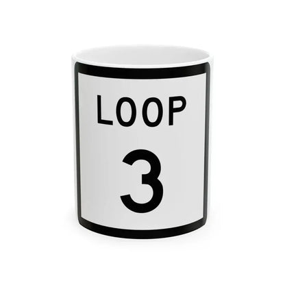 Texas Loop 3 (Texas) (Road Sign) White Coffee Mug 11oz - Go Mug Yourself