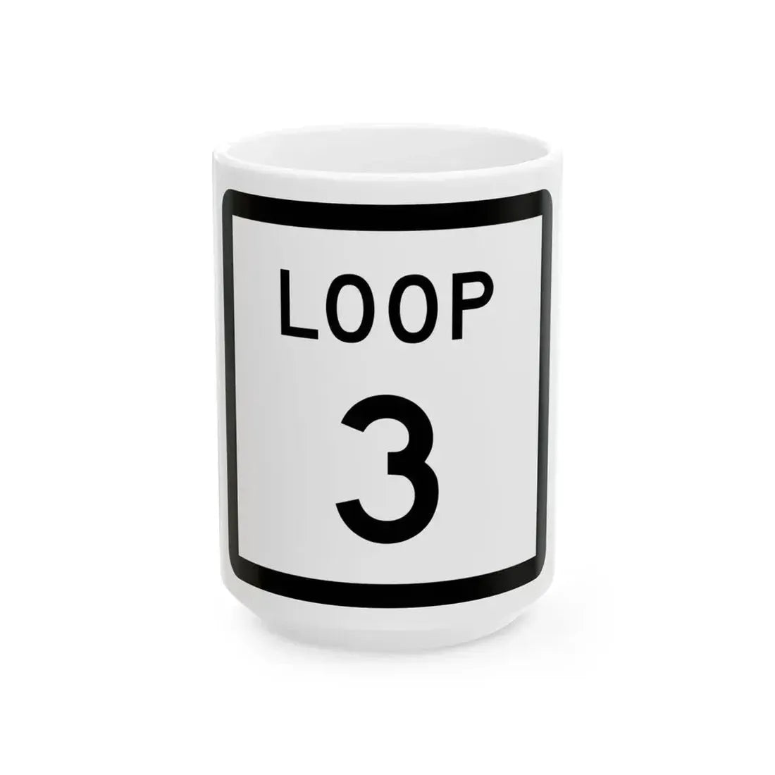 Texas Loop 3 (Texas) (Road Sign) White Coffee Mug 15oz - Go Mug Yourself