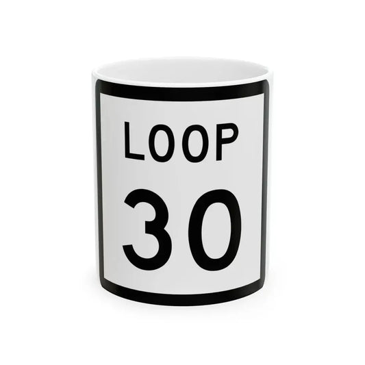 Texas Loop 30 (Texas) (Road Sign) White Coffee Mug 11oz - Go Mug Yourself