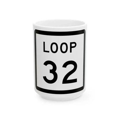 Texas Loop 32 (Texas) (Road Sign) White Coffee Mug 15oz - Go Mug Yourself