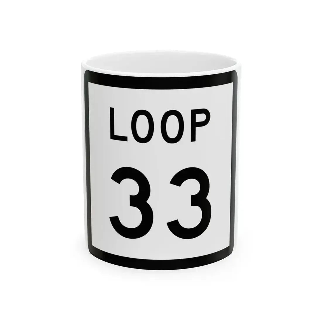 Texas Loop 33 (Texas) (Road Sign) White Coffee Mug 11oz - Go Mug Yourself