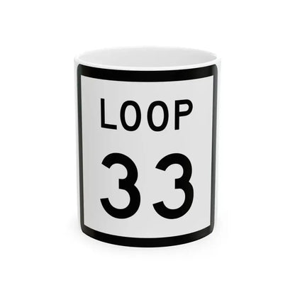 Texas Loop 33 (Texas) (Road Sign) White Coffee Mug 11oz - Go Mug Yourself