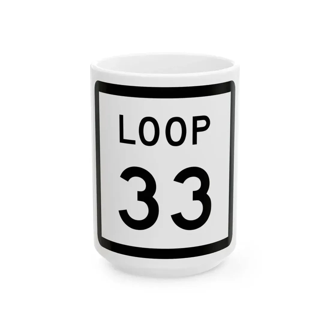 Texas Loop 33 (Texas) (Road Sign) White Coffee Mug 15oz - Go Mug Yourself
