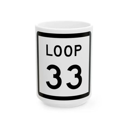 Texas Loop 33 (Texas) (Road Sign) White Coffee Mug 15oz - Go Mug Yourself